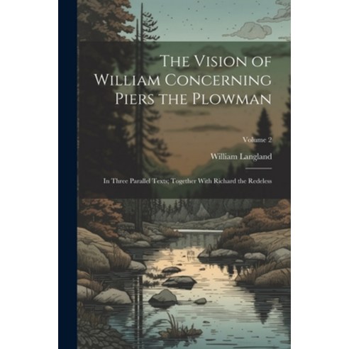 (영문도서) The Vision of William Concerning Piers the Plowman: In Three Parallel Texts; Together With Ri... Paperback, Legare Street Press, English, 9781021766199