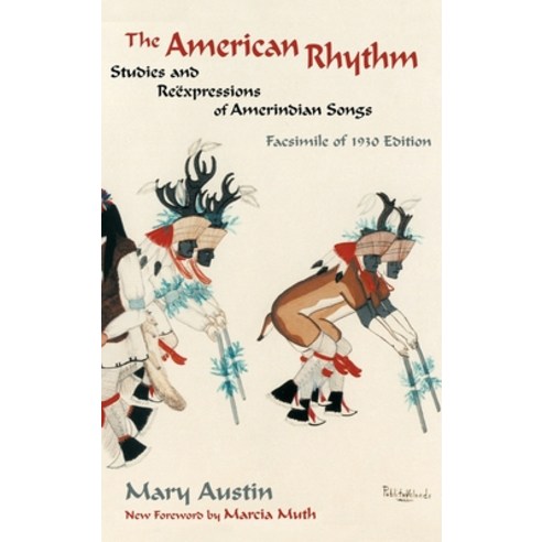 (영문도서) The American Rhythm: Studies and Reexpressions of Amerindian Songs; Facsimile of 1930 edition Hardcover, Sunstone Press, English, 9781632935908