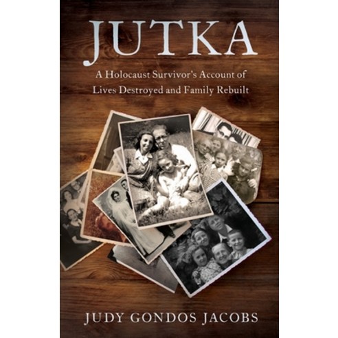 (영문도서) Jutka: A Holocaust Survivor''s Account of Lives Destroyed and Family Rebuilt Paperback, River Grove Books, English, 9781632998002