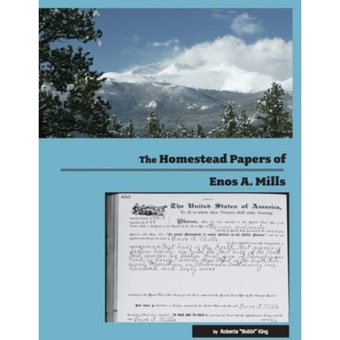 The Homestead Papers of Enos A. Mills Paperback, Independently Published