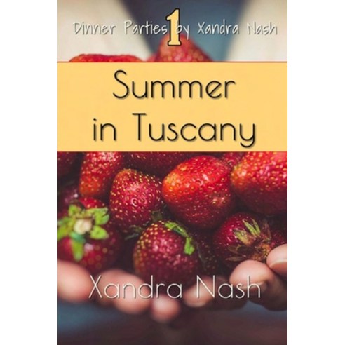 (영문도서) Summer in Tuscany: Authentic Tuscan Menu & Recipes Paperback, Independently Published, English, 9781081618995