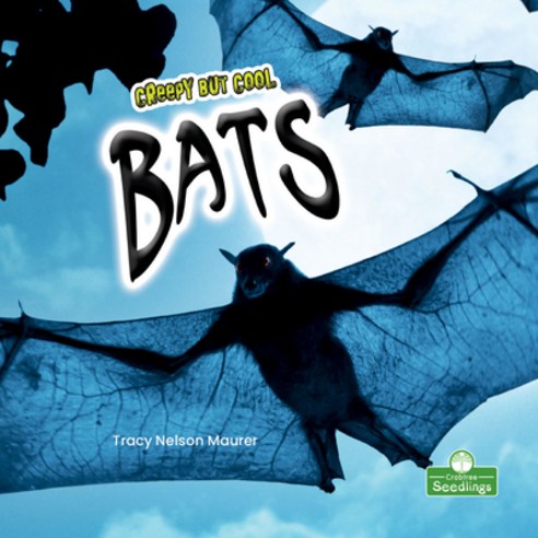 (영문도서) Creepy But Cool Bats Library Binding, Crabtree Seedlings, English, 9781427161604