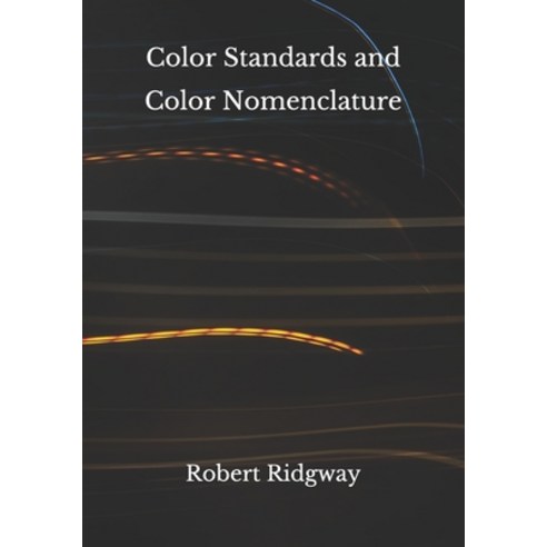 Color Standards and Color Nomenclature Paperback, Independently Published