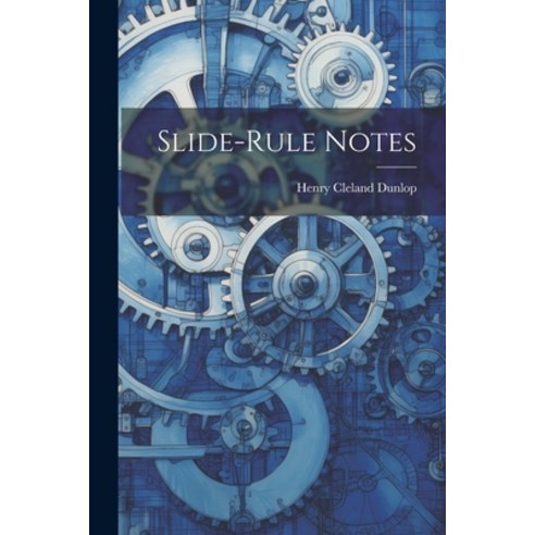 (영문도서) Slide-Rule Notes Paperback, Legare Street Press, English, 9781022781245