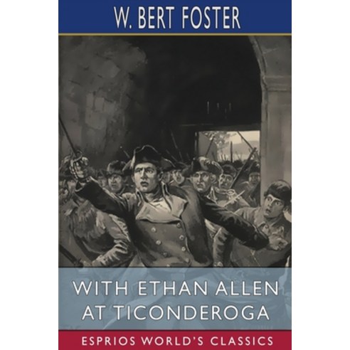 (영문도서) With Ethan Allen at Ticonderoga (Esprios Classics) Paperback, Blurb, English, 9781006792366