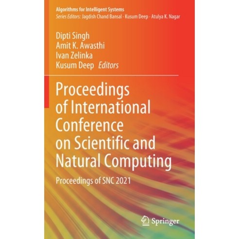 (영문도서) Proceedings of International Conference on Scientific and Natural Computing: Proceedings of S... Hardcover, Springer, English, 9789811615276