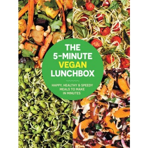 The 5-Minute Vegan Lunchbox: Happy Healthy & Speedy Meals to Make in Minutes Paperback, Smith Street Books