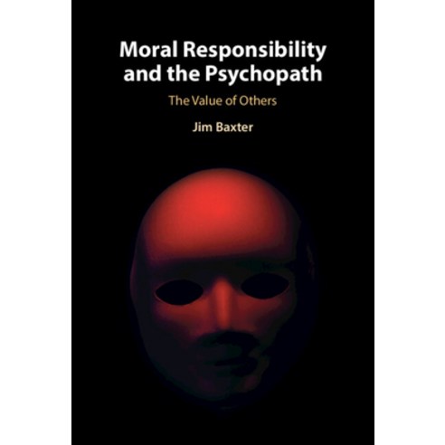 (영문도서) Moral Responsibility and the Psychopath: The Value of Others Hardcover, Cambridge University Press, English, 9781316516867
