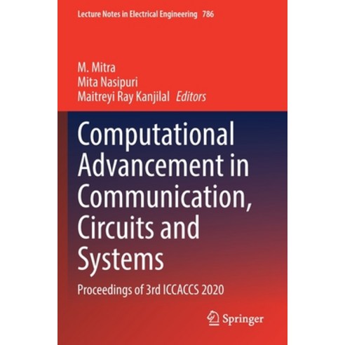 (영문도서) Computational Advancement in Communication Circuits and Systems: Proceedings of 3rd Iccaccs ... Paperback, Springer, English, 9789811640377