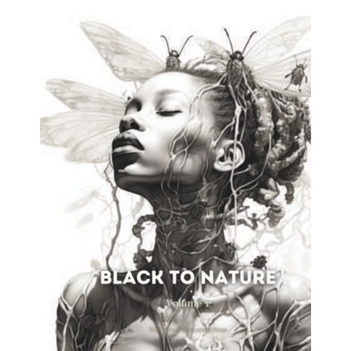 (영문도서) Black to Nature: Volume 1 Paperback, Independently Published, English, 9798858748885