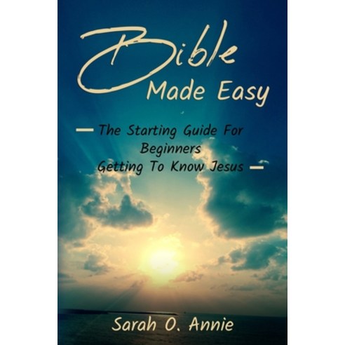 Bible Made Easy: The Starting Guide For Beginners Getting To Know Jesus Christ Paperback, Han Global Trading Pte Ltd, English, 9781702916271