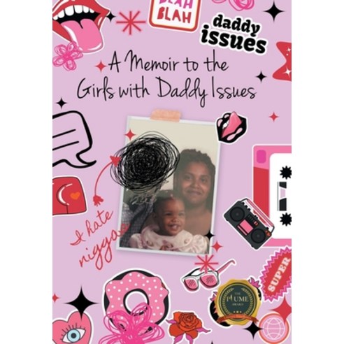 (영문도서) A Memoir to the Girls with Daddy Issues Hardcover, Writers Republic LLC, English, 9798888100264