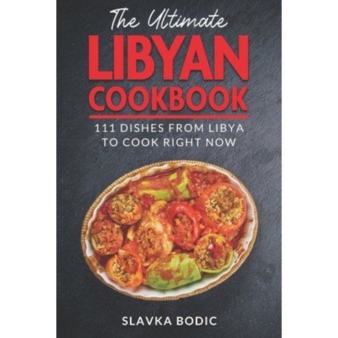 (영문도서) The Ultimate Libyan Cookbook: 111 Dishes From Libya To Cook Right Now Paperback, Independently Published, English, 9798365044210