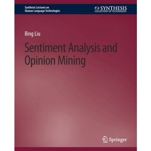 (영문도서) Sentiment Analysis and Opinion Mining Paperback, Springer, English, 9783031010170
