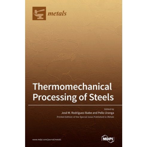 Thermomechanical Processing of Steels Hardcover, Mdpi AG, English, 9783039433544