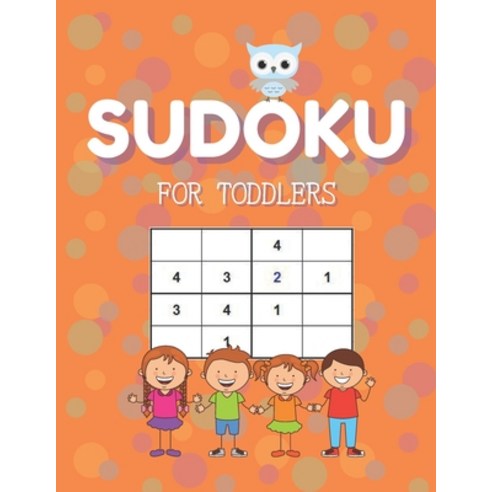 Sudoku For Toddlers: Logic Puzzles For Kids Ages 4-5 (4x4) with Dinosaurs. Paperback, Independently Published