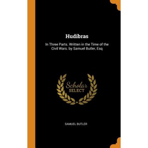 (영문도서) Hudibras: In Three Parts. Written in the Time of the Civil Wars. by Samuel Butler Esq Hardcover, Franklin Classics, English, 9780342301973