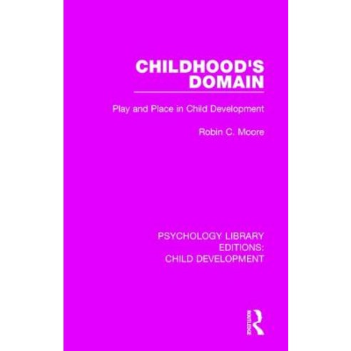 Childhood''s Domain: Play and Place in Child Development Paperback, Routledge
