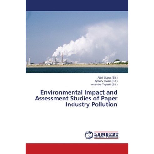 Environmental Impact and Assessment Studies of Paper Industry Pollution ...
