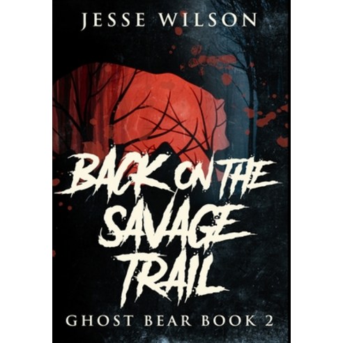 Back On The Savage Trail: Premium Large Print Hardcover Edition Hardcover, Blurb, English, 9781034610601