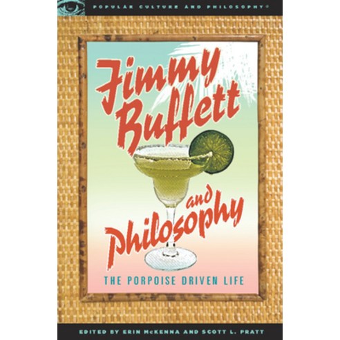 (영문도서) Jimmy Buffett and Philosophy: The Porpoise Driven Life Paperback, Open Court, English, 9780812696592