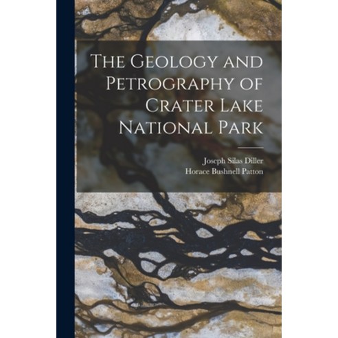 (영문도서) The Geology and Petrography of Crater Lake National Park Paperback, Legare Street Press, English, 9781018473581