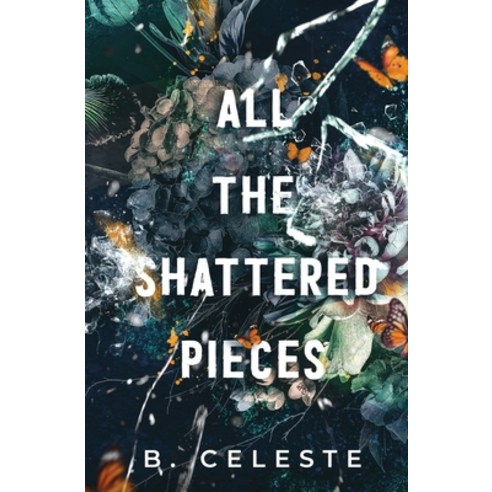 (영문도서) All the Shattered Pieces Paperback, Independently Published, English, 9798760612274