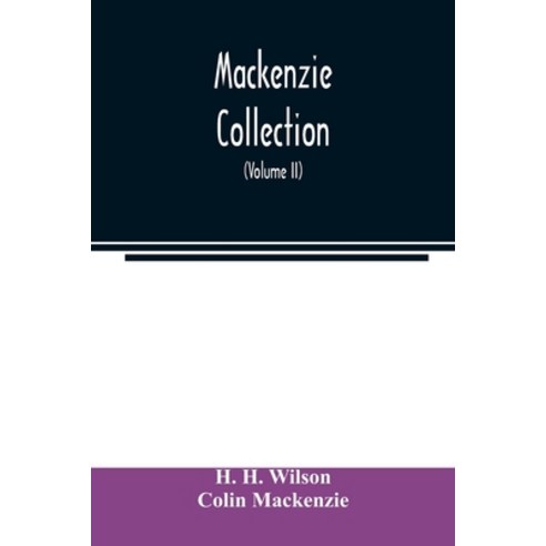 Mackenzie Collection: A Descriptive Catalogue of the Oriental Manuscripts and Other Articles Illustr... Paperback, Alpha Edition