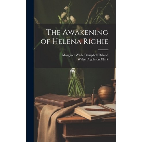 (영문도서) The Awakening of Helena Richie Hardcover, Legare Street Press, English, 9781020697418