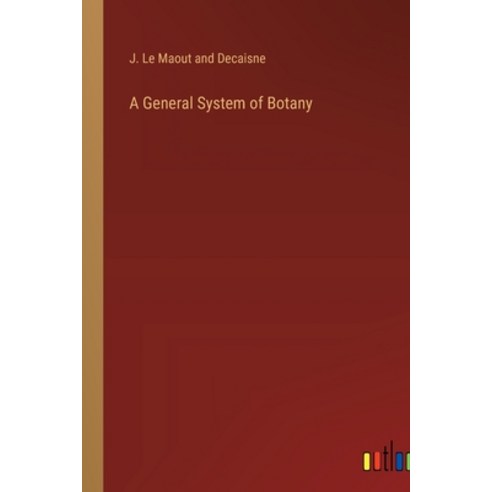 (영문도서) A General System of Botany Paperback, Outlook Verlag, English, 9783368173975