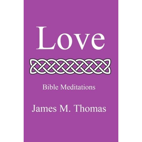 (영문도서) Love: Bible Meditations Paperback, Independently Published, English, 9798320424576