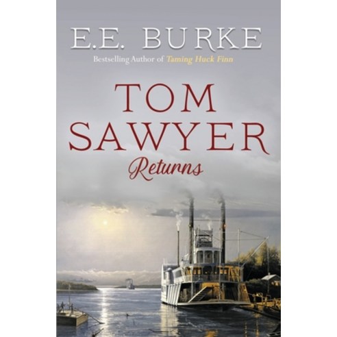 Tom Sawyer Returns: The New Adventures Paperback, E.E. Burke, English, 9780998538273