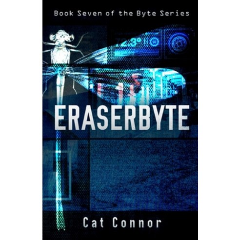 Eraserbyte: Book seven of the Byte Series Paperback, Independently Published, English, 9781693696787