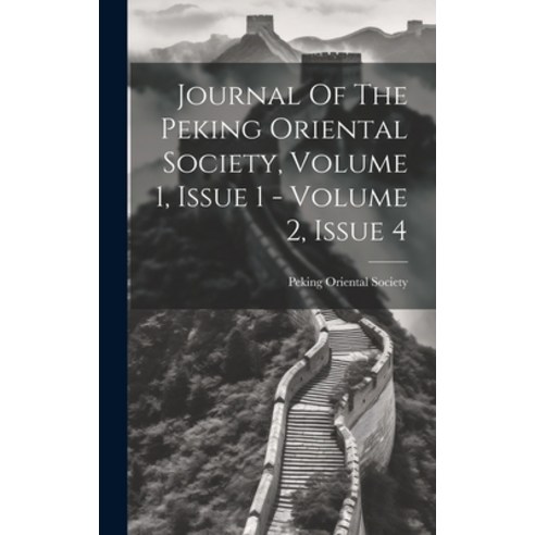 (영문도서) Journal Of The Peking Oriental Society Volume 1 Issue 1 - Volume 2 Issue 4 Hardcover, Legare Street Press, English, 9781020232558