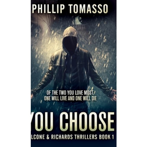 You Choose (Falcone And Richards Thrillers Book 1) Hardcover, Blurb, English, 9781715784836