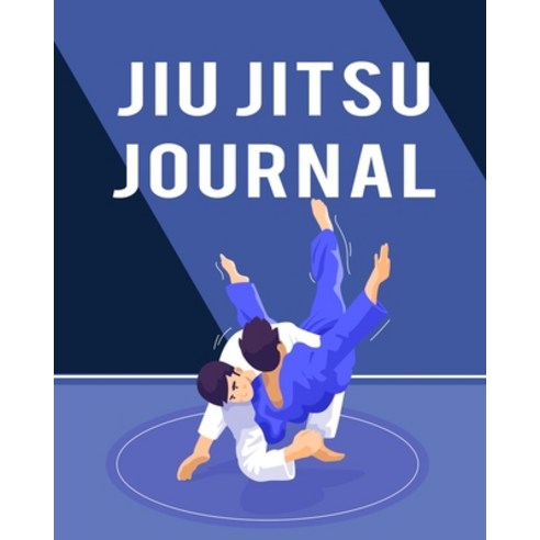 Jiu Jitsu Journal: Wonderful Jiu Jitsu Journal For Men And Women. Ideal Jiu Jitsu Books For Brazilia... Paperback, Andrea Jensen, English, 9781716071386