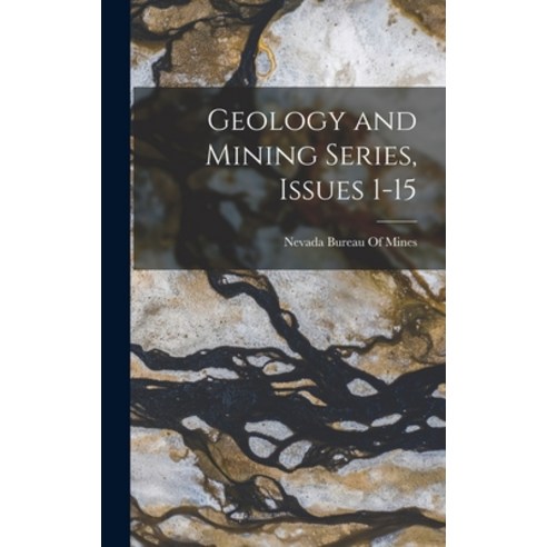 (영문도서) Geology and Mining Series Issues 1-15 Hardcover, Legare Street Press, English, 9781017423693