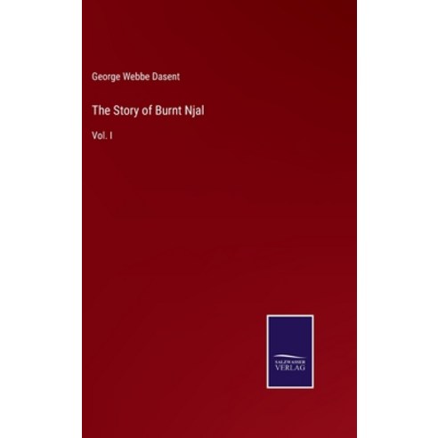 (영문도서) The Story of Burnt Njal: Vol. I Hardcover, Salzwasser-Verlag, English, 9783375054397