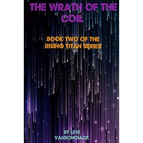 (영문도서) The Wrath Of The Coil: Book Two Of The Rising Titan Series Paperback, Independently Published, English, 9798395514165