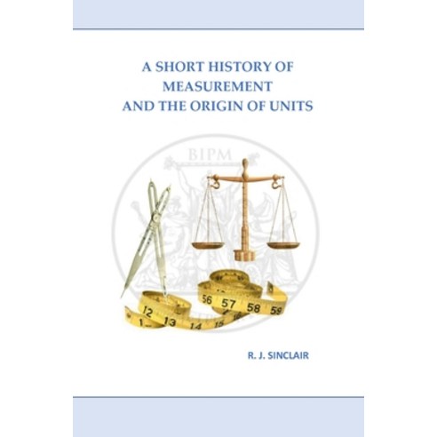(영문도서) A Short History of Measurement and the Origin of Units Paperback, Blurb, English, 9781034753254