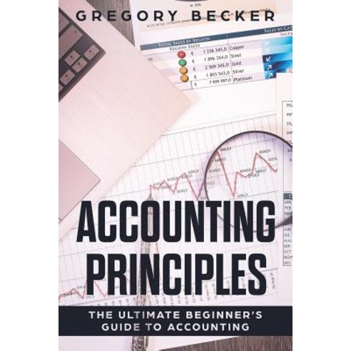 (영문도서) Accounting Principles: The Ultimate Beginner''s Guide to Accounting Paperback, Independently Published, English, 9781081670290