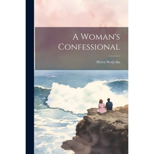 (영문도서) A Woman''s Confessional Paperback, Legare Street Press, English, 9781022708884