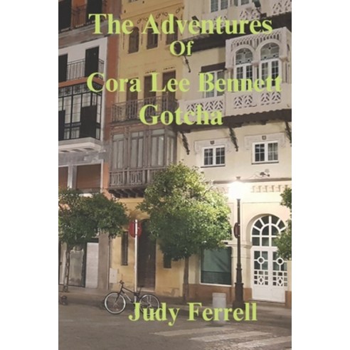 (영문도서) The Adventures of Cora Lee Bennett: Gotcha Paperback, Independently Published, English, 9798853520318