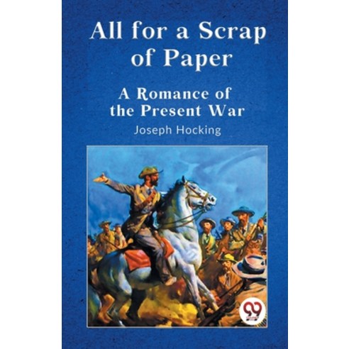 (영문도서) All for a Scrap of Paper A Romance of the Present War Paperback, Double 9 Books, English, 9789359322223
