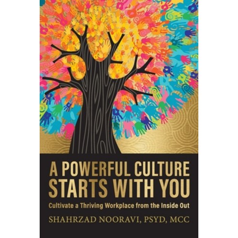 (영문도서) A Powerful Culture Starts with You: Cultivate a Thriving Workplace from the Inside Out Paperback, Strategy Meets Performance, English, 9798985686708