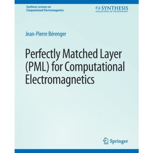 (영문도서) Perfectly Matched Layer (Pml) for Computational Electromagnetics Paperback, Springer, English, 9783031005688
