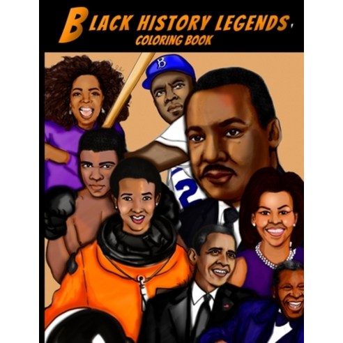 Black History Legends Coloring Book: A relaxing and educational Black History Coloring book for Adul... Paperback, Independently Published