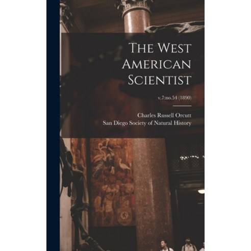 (영문도서) The West American Scientist; v.7: no.54 (1890) Hardcover, Legare Street Press, English, 9781013976636