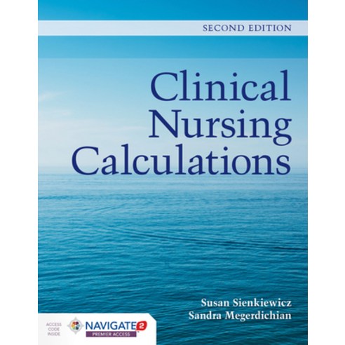 Clinical Nursing Calculations Hardcover, Jones & Bartlett Publishers