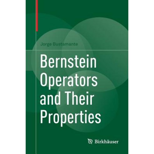 (영문도서) Bernstein Operators and Their Properties Paperback, Birkhauser, English, 9783319856513